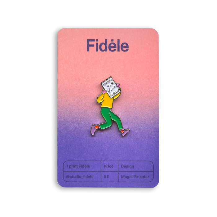 Pin's Fidèle 03 - I print Fidèle