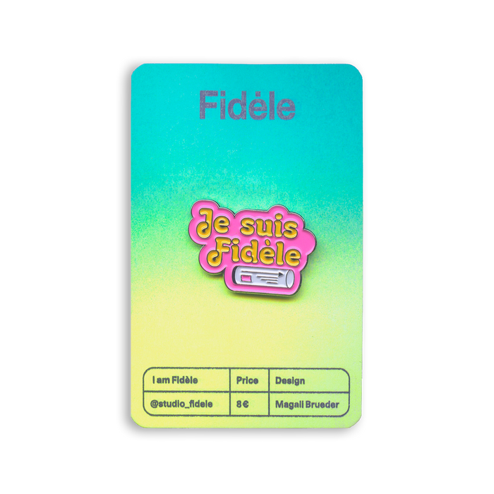 Pin's Fidèle 02 - Je suis fidèle