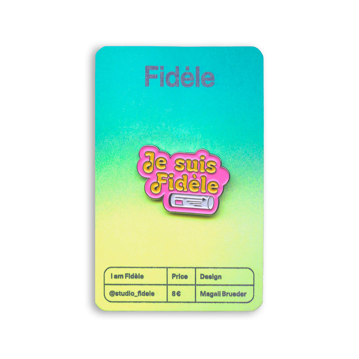 Pin's Fidèle 02 - Je suis fidèle